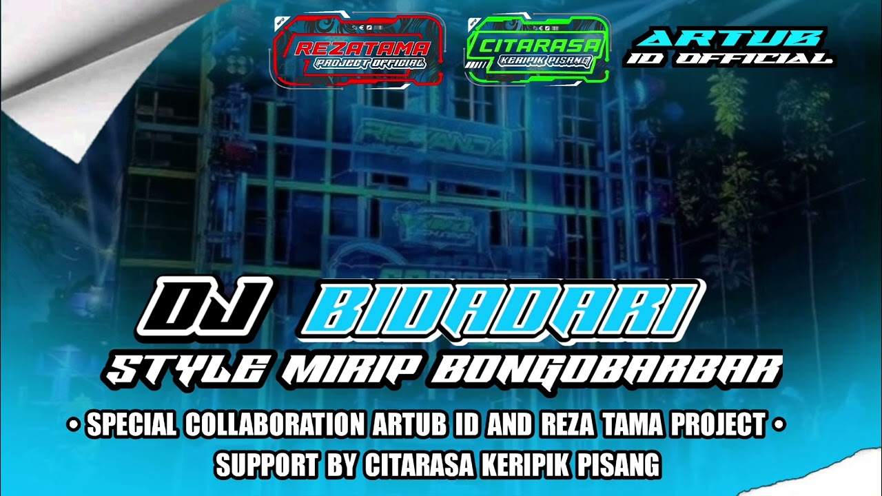 DJ BIDADARI STYLE MIRIP BONGOBARBAR SPECIAL COLLABORATION ARTUB ID \u0026 REZA TAMA PROJECT FEAT CITARASA