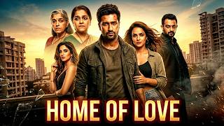 HOME OF LOVE | Vicky Kaushal, Angira Dhar | Romantic Comedy Drama Movie in Hindi