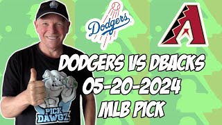 Los Angeles Dodgers vs Arizona Diamondbacks 5/20/24 MLB Pick & Prediction | MLB Betting Tips