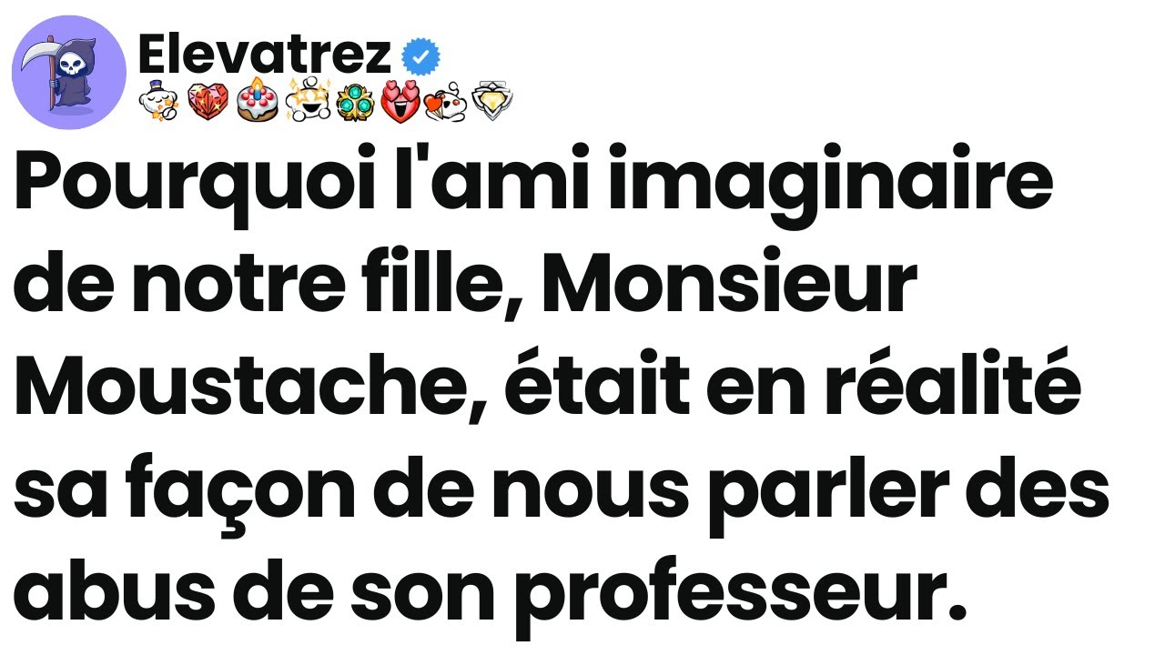 [Épisode complet] Pourquoi l'ami imaginaire de notre fille, Monsieur Moustache, était en réalité sa