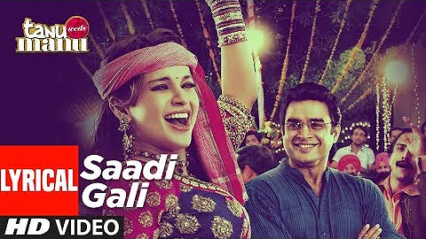 Sadi Gali Lyrical Video Song | Tanu Weds Manu | Ft. Kangna Ranaut, R Madhavan