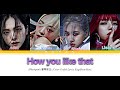 Blackpink How You Like That Color Coded Lyrics Eng Rom Han 