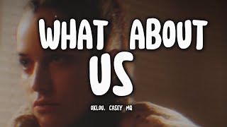 CASEY MQ, OKLOU (Cover) - What About Us (Tradução)