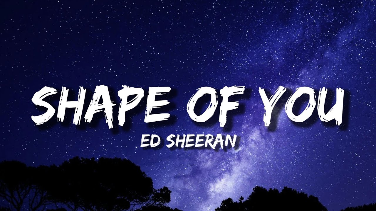 Ed Sheeran - Shape Of You Ed Sheeran - Shape Of You
