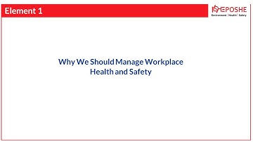 Nebosh IG1 - Element 1 - 1.1 Reasons for Managing health and safety