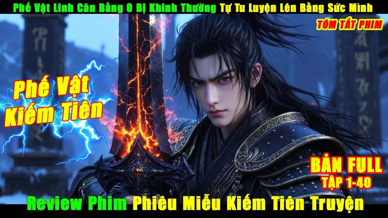 Phế Vật Linh Căn Bằng 0 Bị Khinh Thường Tự Tu Luyện Từ Đầu | Review Phim Phiêu Miễu Kiếm Tiên Truyện