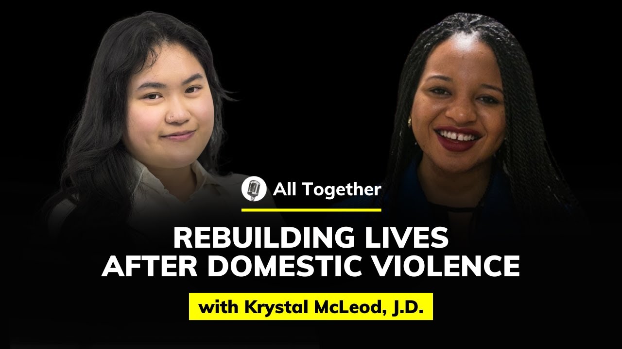 Krystal McLeod, J.D.: Rebuilding Lives After Domestic Violence | All Together #66