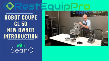 Robot Coupe CL50  Ultra food processor New Owner Introduction