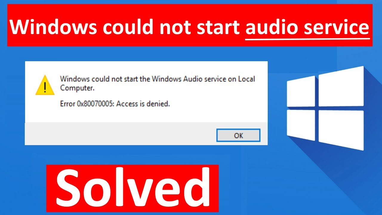  New  Audio Service cannot start Error 0x80070005 Access is denied in Windows 10