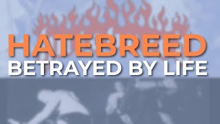 Hatebreed - Betrayed By Life (Official Audio)