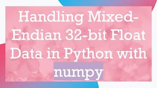 Handling Mixed-Endian 32-bit Float Data in Python with numpy