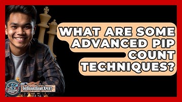 What Are Some Advanced Pip Count Techniques? - The Board Game Xpert