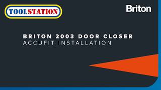 How To Install The Briton 2003 Door Closer Fast | Toolstation