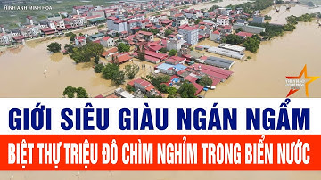 Giới siêu giàu ngán ngẩm biệt thự triệu đô chìm nghỉm trong biển nước