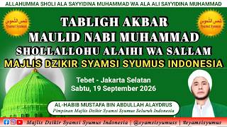 TABLIGH AKBAR MAULID NABI MUHAMMAD SHOLLALLOHU ALAIHI WA SALLAM | MAJLIS DZIKIR SYAMSI SYUMUS.