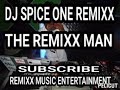 DJ SPICE ONE =KULA MATUNDA YA DUNIA REMIX