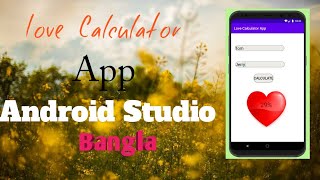 How to create Love Calculator in Android Studio in Bangla 2021