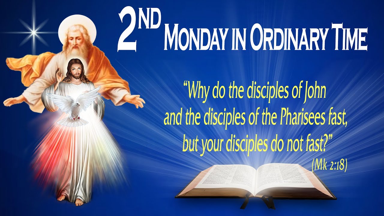 2nd MONDAY IN ORDINARY TIME - Gospel (Mark 2:18-22) - THE WORD OF GOD FOR EVERYONE
