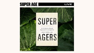 Dr Eric Topol Add Years Of Healthy Life  Super Age 