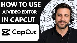 How to Use AI Video Editor in CapCut Full Guide 2026 News