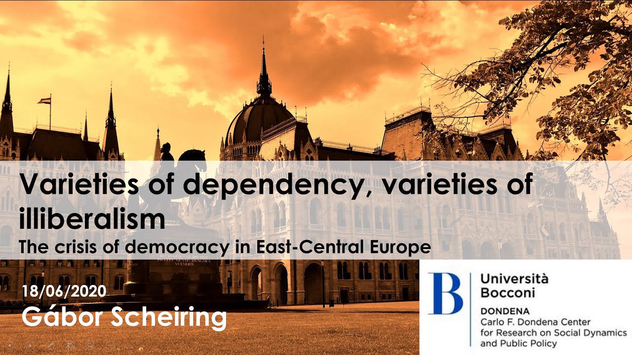 Varieties of dependency, varieties of illiberalism: the crisis of democracy in East-Central Europe