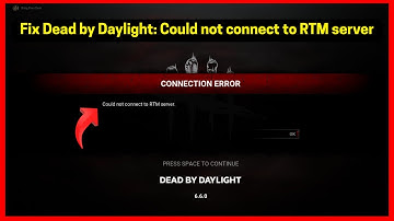 Dead by Daylight: Could not connect to RTM server (Quick fix)
