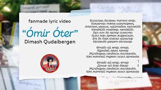 Dimash Kudaibergen Omir Oter Lyric Video (fanmade)