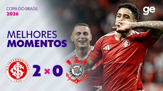INTERNACIONAL 2 X 0 CORINTHIANS | MELHORES MOMENTOS | OITAVAS | COPA DO BRASIL 2026 | ge.globo