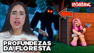 SOBREVIVA NAS PROFUNDEZAS DA FLORESTA NO ROBLOX