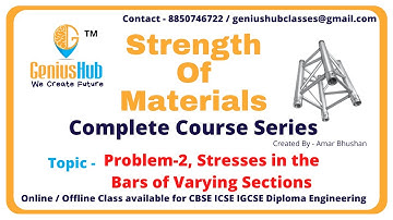 Problem - 2 | Stresses In the Bars of Varying Sections | Strength Of Materials | Genius Hub
