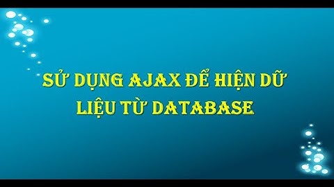 Su dung Ajax  de hien du lieu ma khong can nap trang