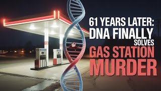 DNA SOLVES 61 Year Old Gas Station Murder Mystery
