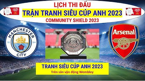 Arsenal vs chelsea community shield 2023 trực tiếp kênh nào