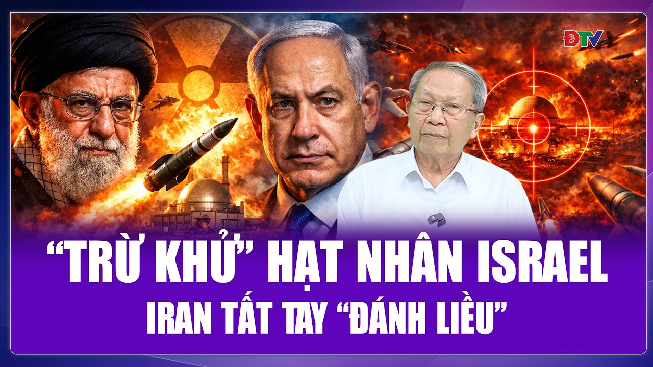 TOÀN CẢNH THẾ GIỚI: Không đánh nổi Mỹ, Iran đánh liều “trừ khử” kho hạt nhân Israel