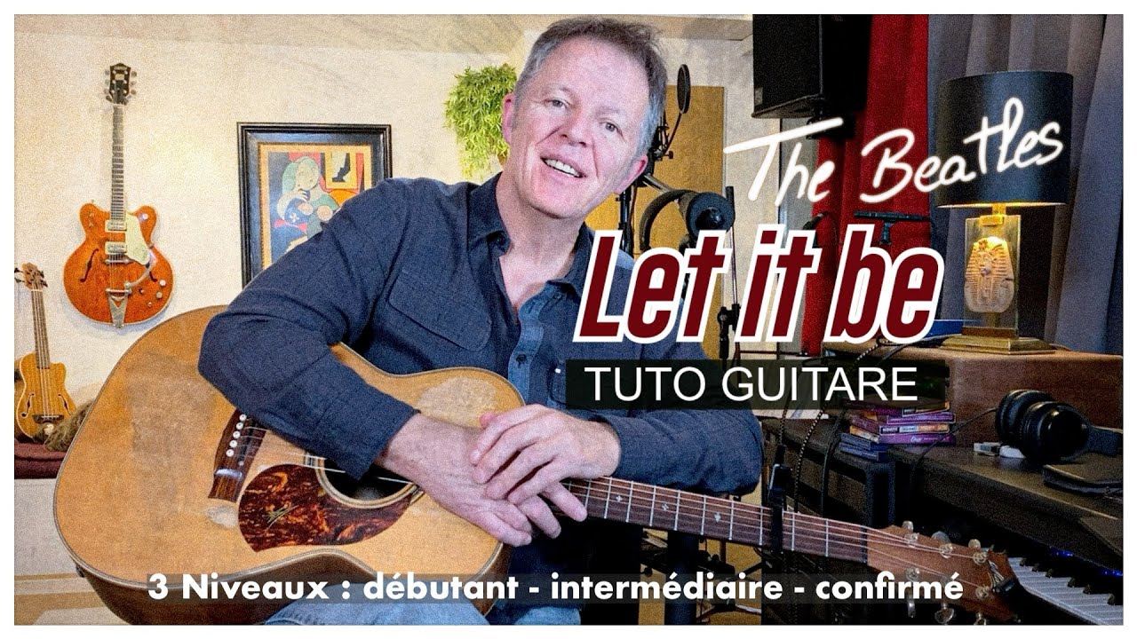 Let it be - The Beatles - Tuto guitare - débutant à pro - YouTube