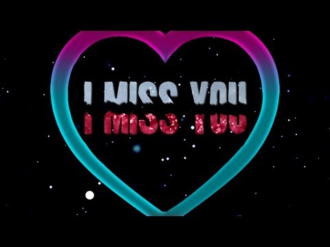 ❤💕i-miss-you-so-bad-it-hurts---video-message