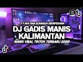 DJ GADIS MANIS KALIMANTAN P P APA PIAN SUNGGUH MEMPESONA VIRAL TIKTOK REMIX TERBARU 2025 DJ GADIS MANIS KALIMANTAN P P APA PIAN SUNGGUH MEMPESONA VIRAL TIKTOK REMIX TERBARU 2025