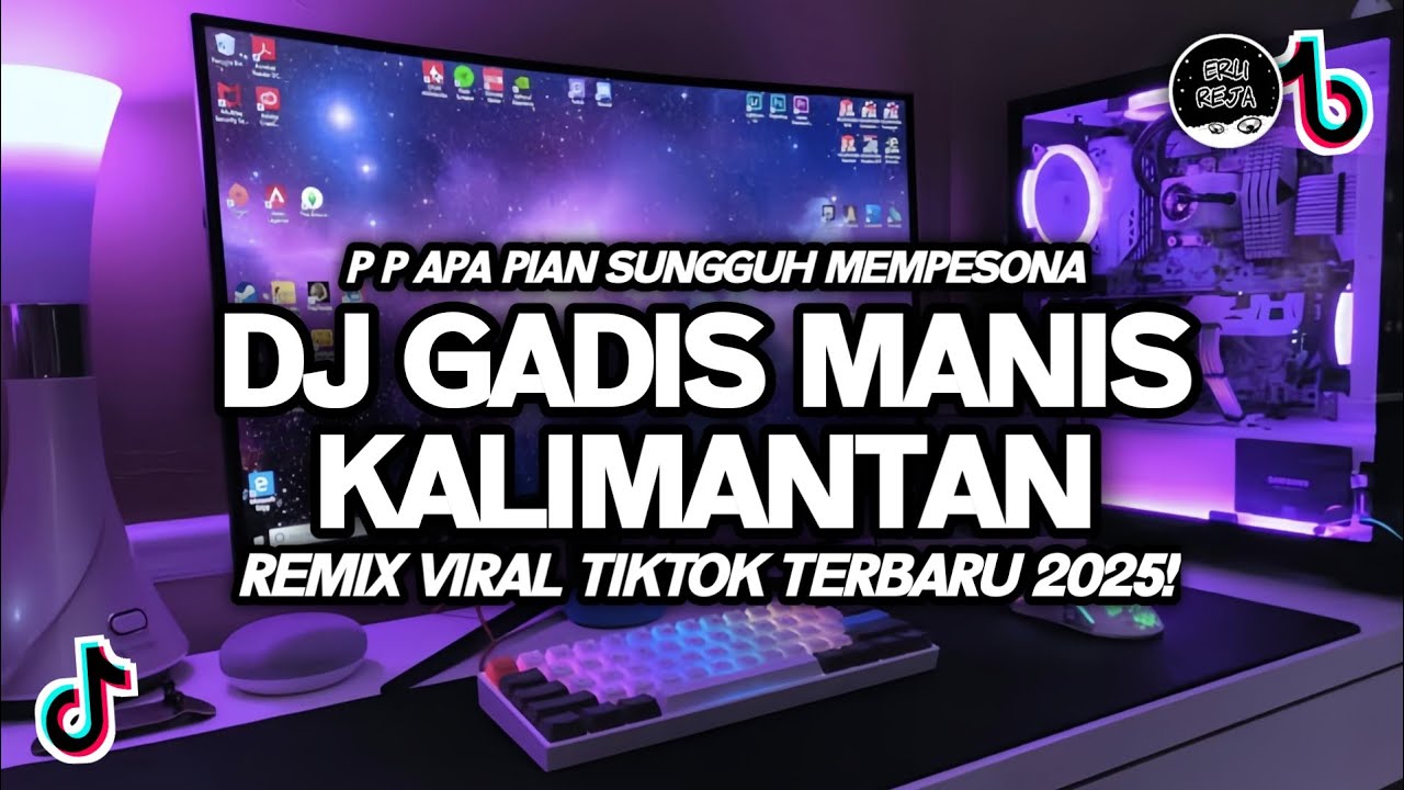 DJ GADIS MANIS KALIMANTAN - P P APA PIAN SUNGGUH MEMPESONA VIRAL TIKTOK REMIX TERBARU 2025