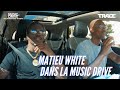 Matieu white dans la music drive musicdrive