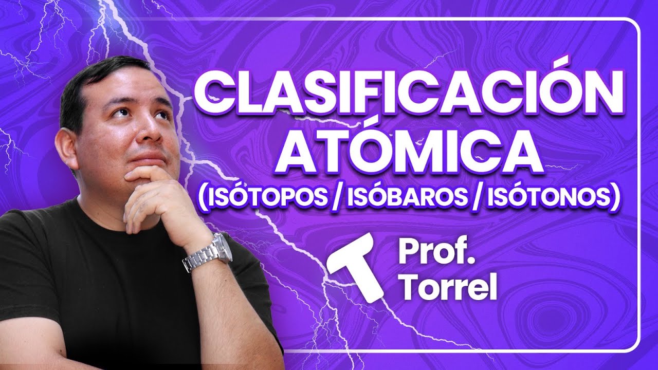 QUIMICA  - ISOTOPOS/ISOBAROS/ISOTONOS