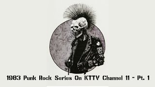 1983 Punk Rock Series On KTTV Channel 11 - Pt. 1
