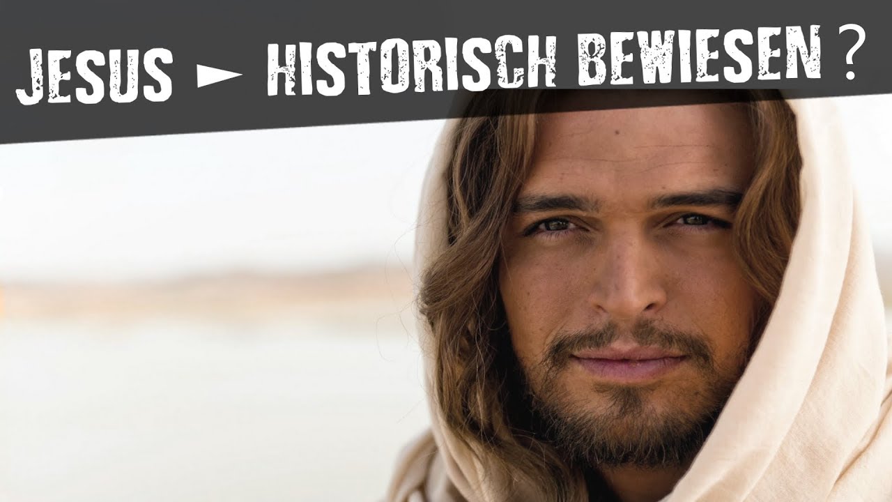 Beweise Jesus Christus war eine historische Person YouTube