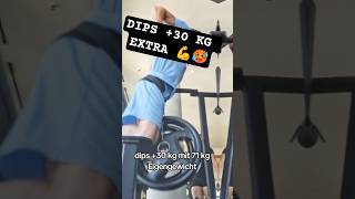 DIPS + 30 KG 💪🥵 #motivation #foryou #aestheic #changeyourmindsetchangeyourlife #sport #GYM #dips #FY