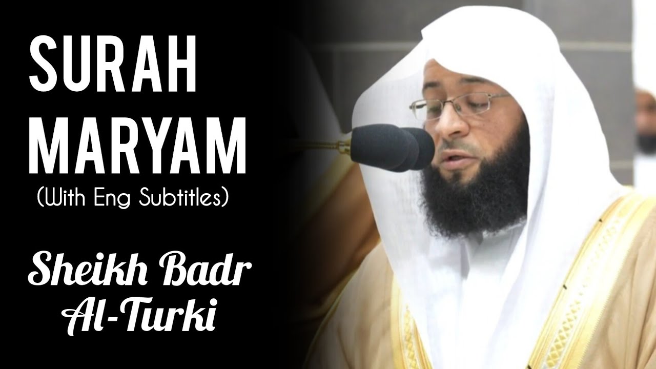 Surah Maryam FULL | سورة مريم | EMOTIONAL | Sheikh Badr Al-Turki