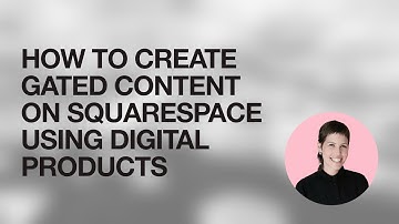 How To Create Gated Content On Squarespace Using Digital Products