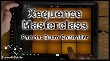 Xequence Masterclass Part 4a: Drum Controller