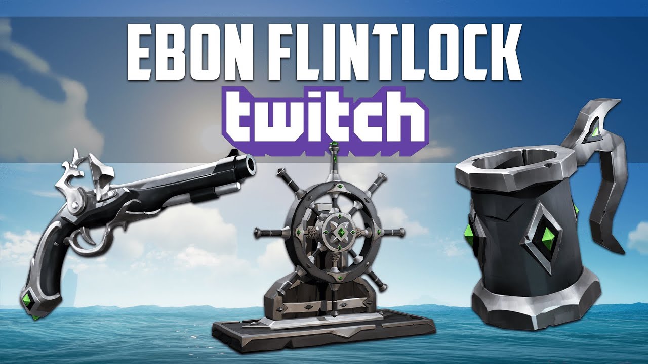 Twitch Drops Ebon Flintlock Sea Of Thieves Youtube