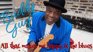 Buddy Guy - All That Makes Me Happy Is The Blues  (Srpski prevod)