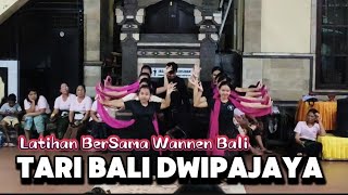 TARI BALI DWIPAJAYA || Latihan BerSama Wannen Bali
