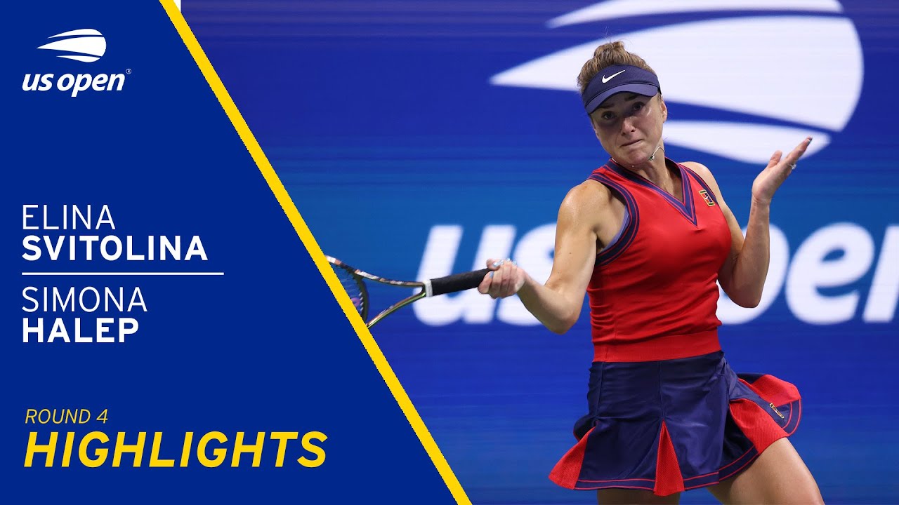 Elina Svitolina vs Simona Halep Highlights 2021 US Open Round 4